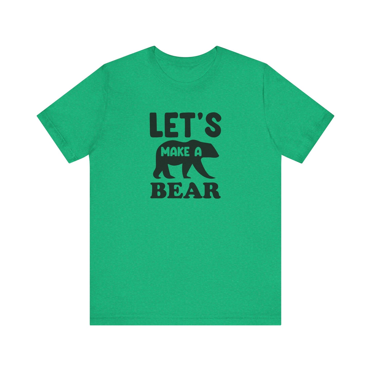 Let's Make a Bear - T-Shirt, Pregnancy, Ready to Make a Baby, Cub, Cute Graphic Top, Gift for Artists