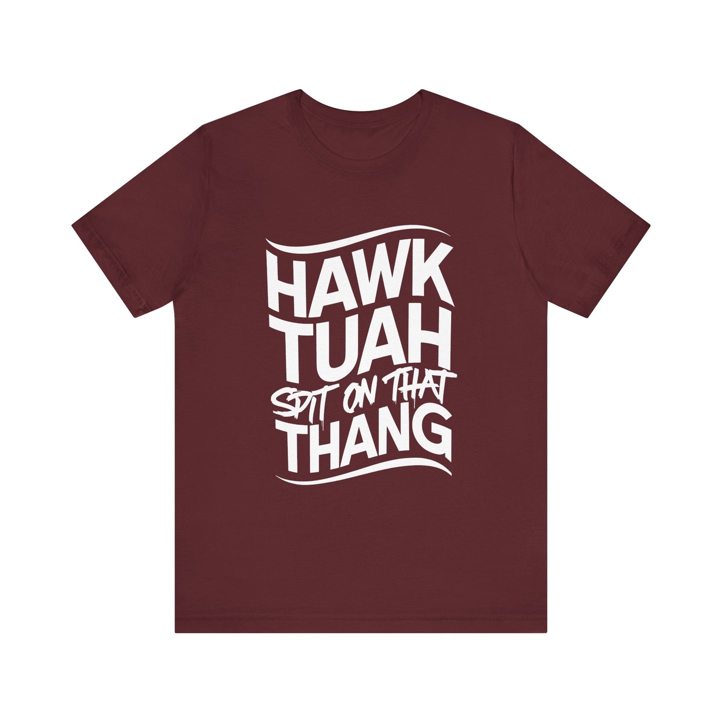 If she don’t “HAWK TUAH” I don’t wanna “TAWK TUHA” - Bella Unisex Jersey Short Sleeve Tee