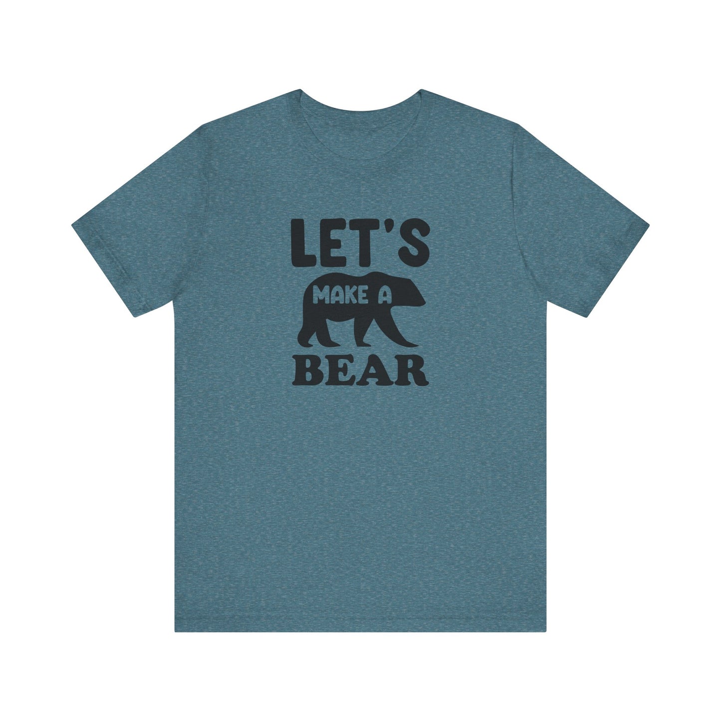 Let's Make a Bear - T-Shirt, Pregnancy, Ready to Make a Baby, Cub, Cute Graphic Top, Gift for Artists