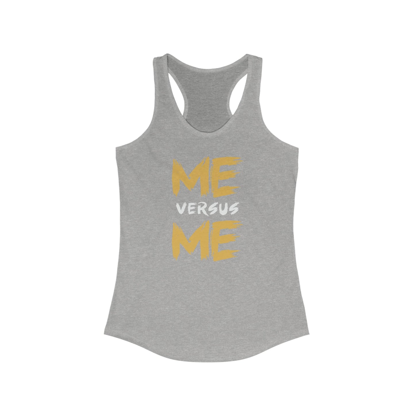 Me Vs Me - Women's Ideal Racerback Tank