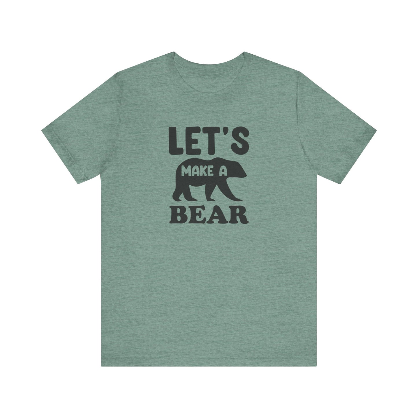 Let's Make a Bear - T-Shirt, Pregnancy, Ready to Make a Baby, Cub, Cute Graphic Top, Gift for Artists