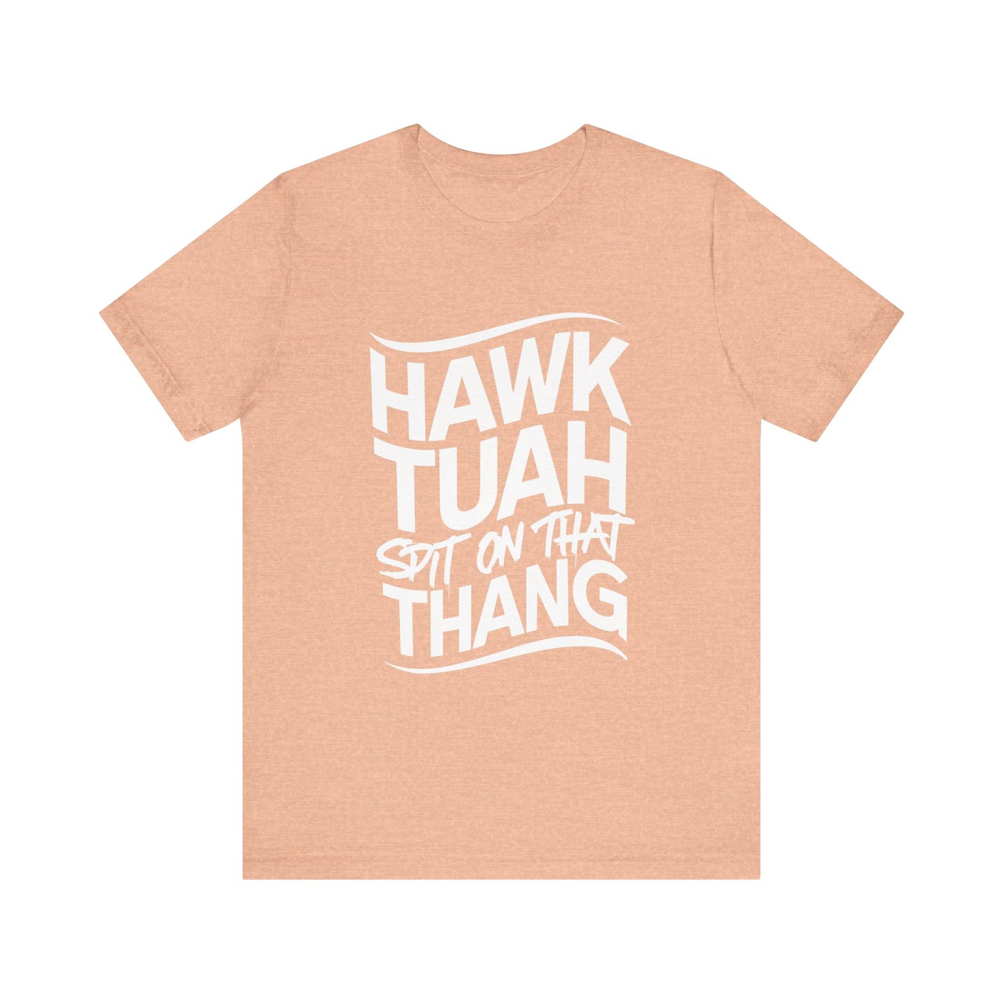 If she don’t “HAWK TUAH” I don’t wanna “TAWK TUHA” - Bella Unisex Jersey Short Sleeve Tee
