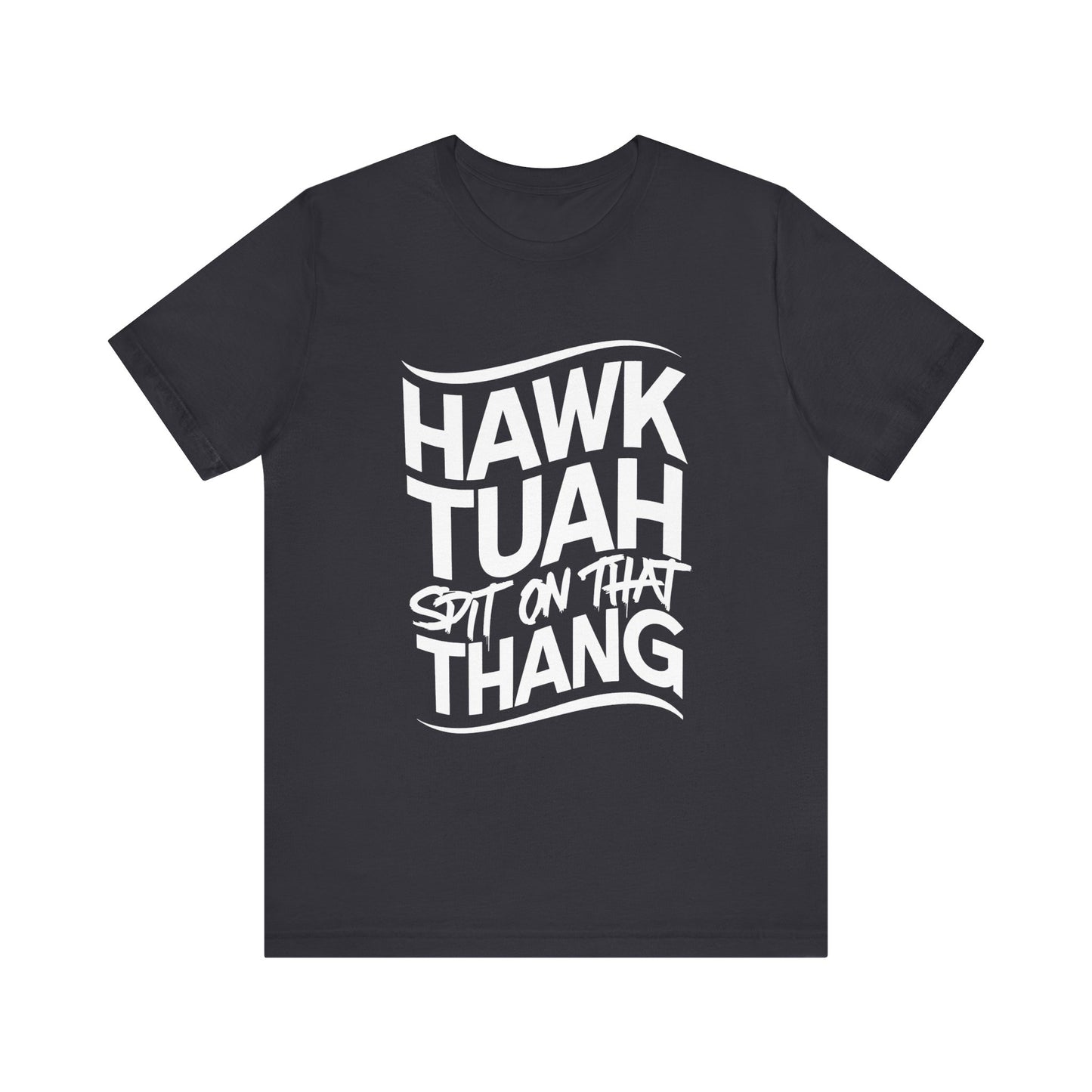 If she don’t “HAWK TUAH” I don’t wanna “TAWK TUHA” - Bella Unisex Jersey Short Sleeve Tee
