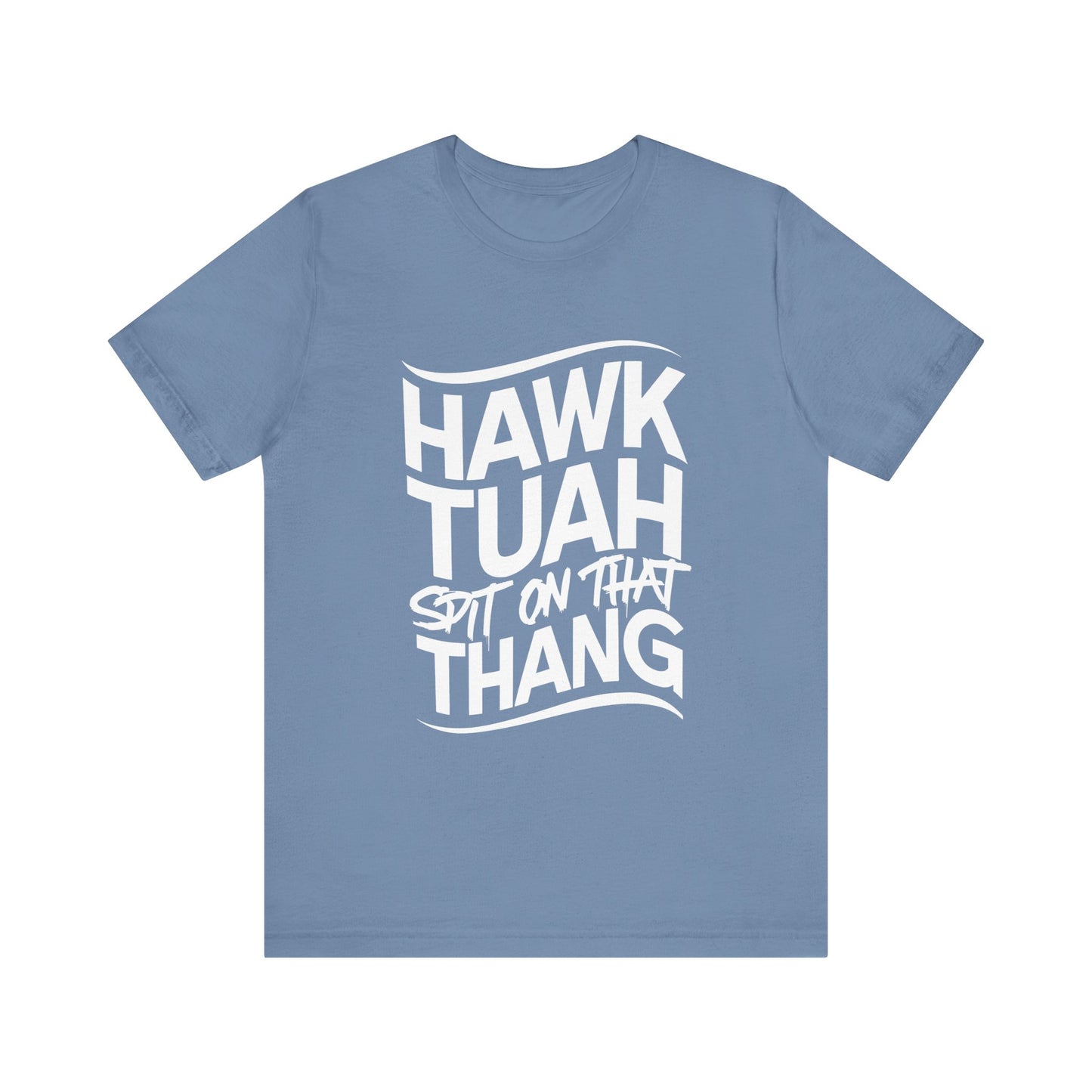 If she don’t “HAWK TUAH” I don’t wanna “TAWK TUHA” - Bella Unisex Jersey Short Sleeve Tee