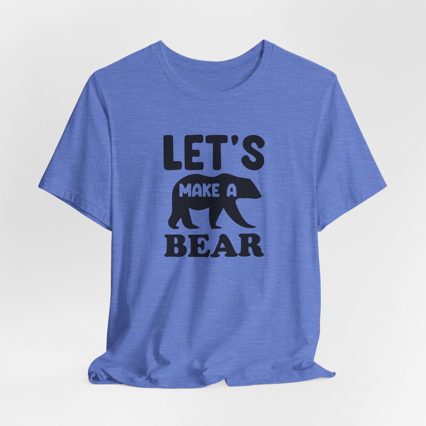 Let's Make a Bear - T-Shirt, Pregnancy, Ready to Make a Baby, Cub, Cute Graphic Top, Gift for Artists