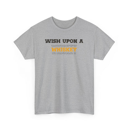 Wish Upon a Whiskey Unisex Heavy Cotton Tee, Funny Drinking Shirt, Gift for Whiskey Lovers, Bar Night Tee, Unique Birthday