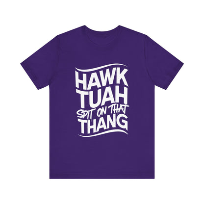 If she don’t “HAWK TUAH” I don’t wanna “TAWK TUHA” - Bella Unisex Jersey Short Sleeve Tee