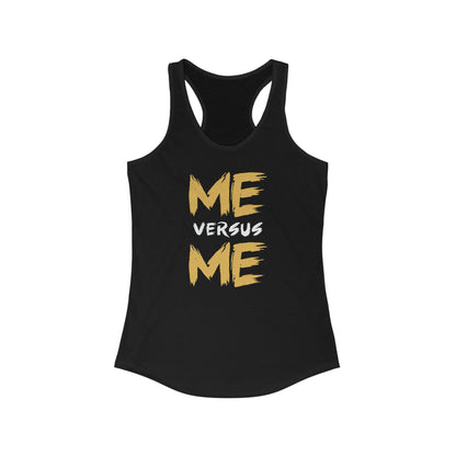 Me Vs Me - Women's Ideal Racerback Tank