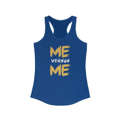 Me Vs Me - Women's Ideal Racerback Tank
