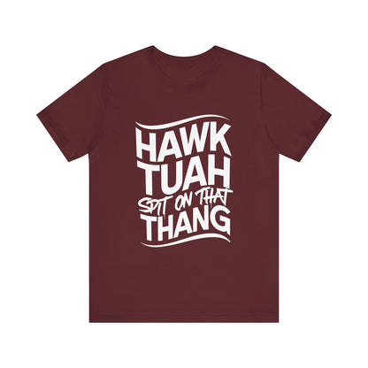 If she don’t “HAWK TUAH” I don’t wanna “TAWK TUHA” - Bella Unisex Jersey Short Sleeve Tee
