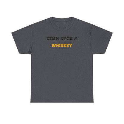 Wish Upon a Whiskey Unisex Heavy Cotton Tee, Funny Drinking Shirt, Gift for Whiskey Lovers, Bar Night Tee, Unique Birthday