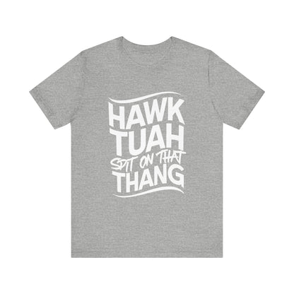 If she don’t “HAWK TUAH” I don’t wanna “TAWK TUHA” - Bella Unisex Jersey Short Sleeve Tee
