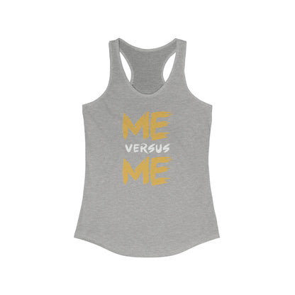 Me Vs Me - Women's Ideal Racerback Tank