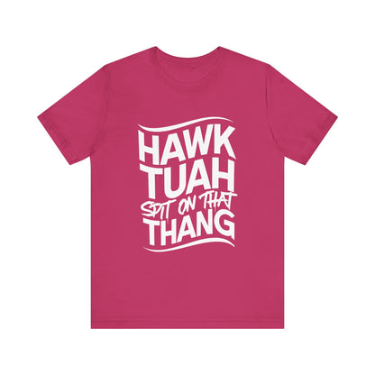 If she don’t “HAWK TUAH” I don’t wanna “TAWK TUHA” - Bella Unisex Jersey Short Sleeve Tee