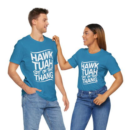 If she don’t “HAWK TUAH” I don’t wanna “TAWK TUHA” - Bella Unisex Jersey Short Sleeve Tee